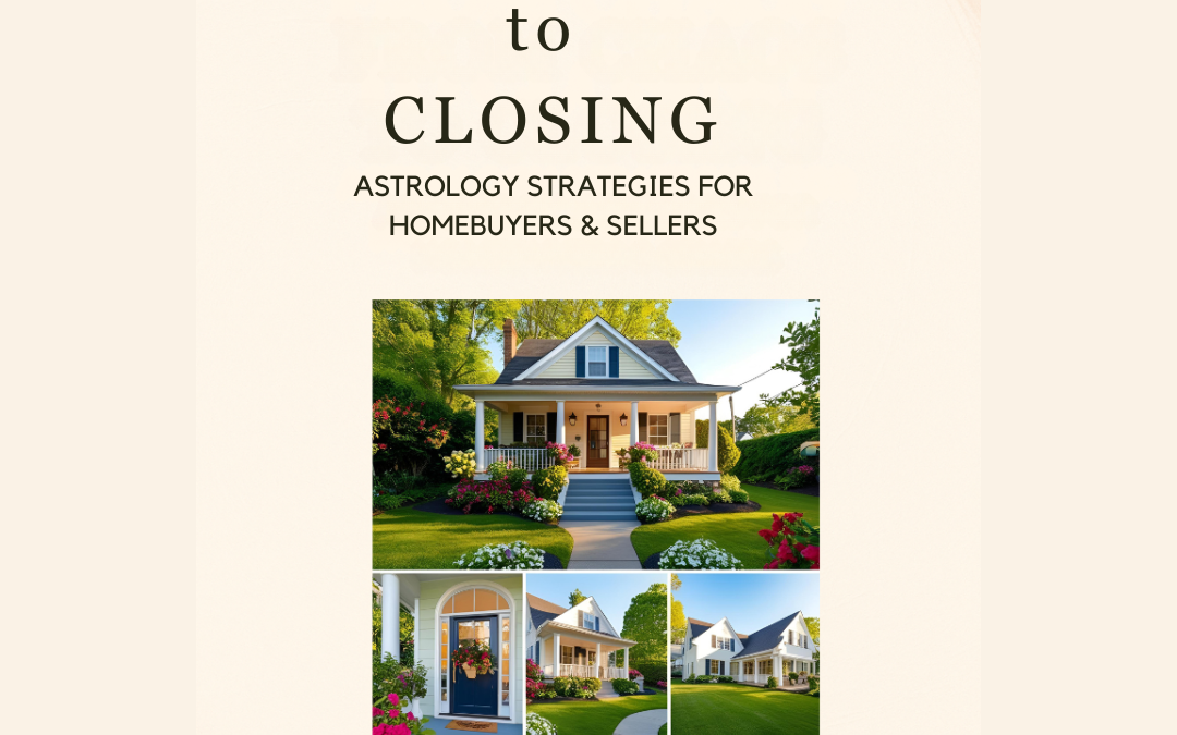 From Chaos to Closing Astrology: Strategies for Homebuyers & Sellers
